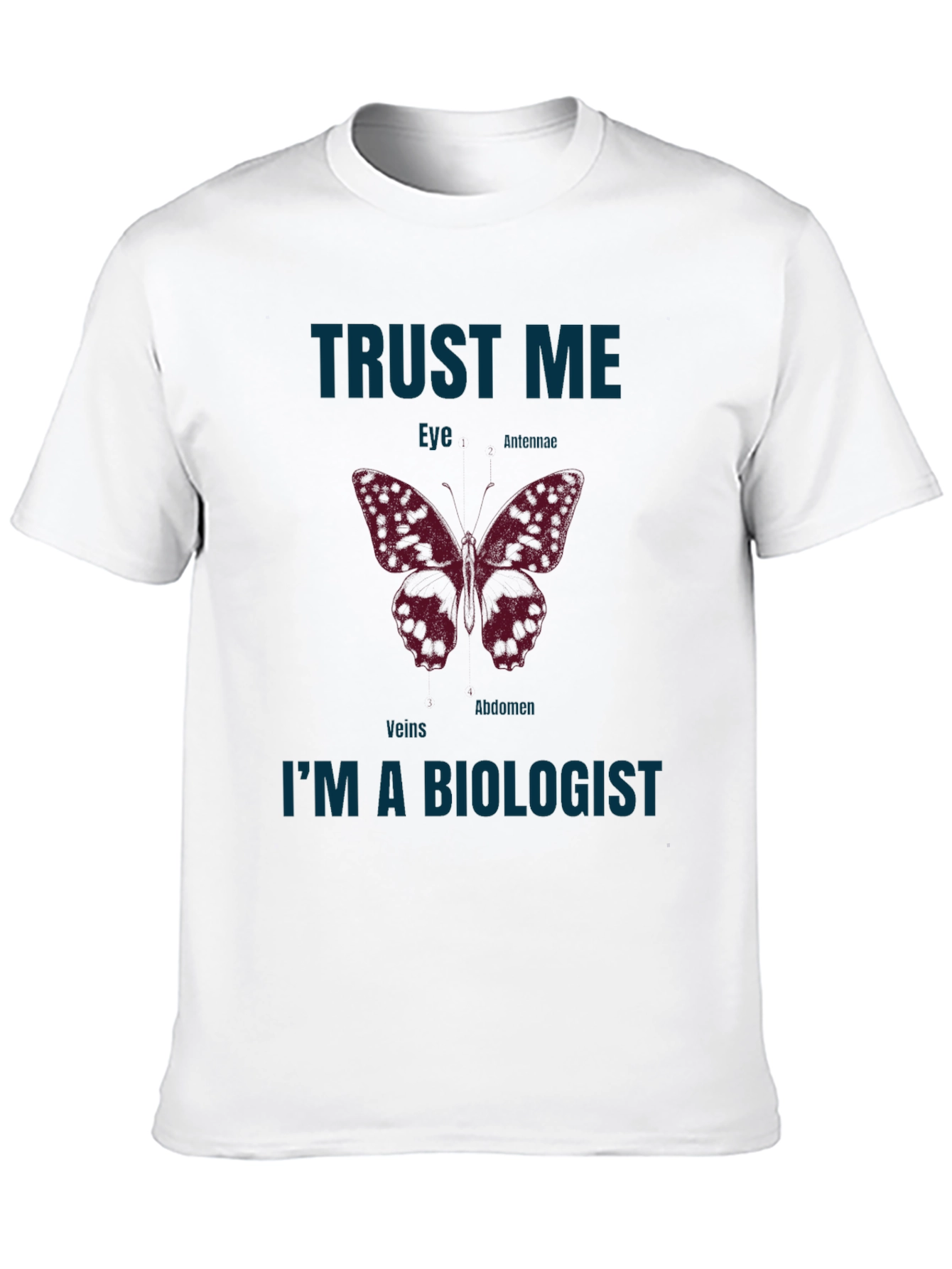 Trust Me Im A Biologist Butterfly Anatomy T-Shirt