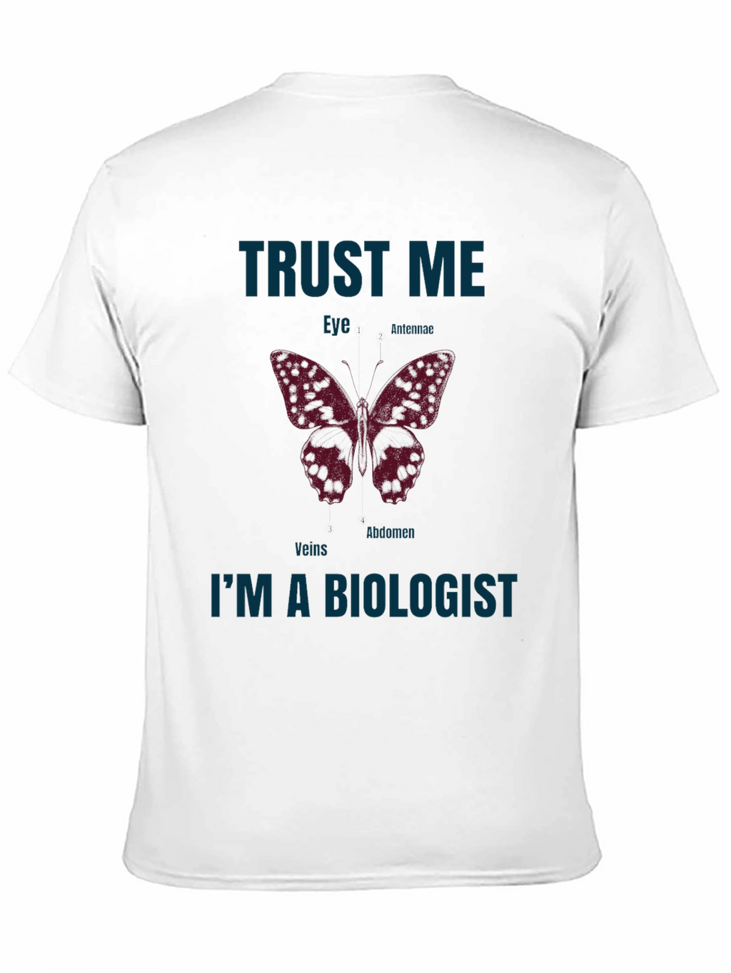 Trust Me Im A Biologist Butterfly Anatomy T-Shirt