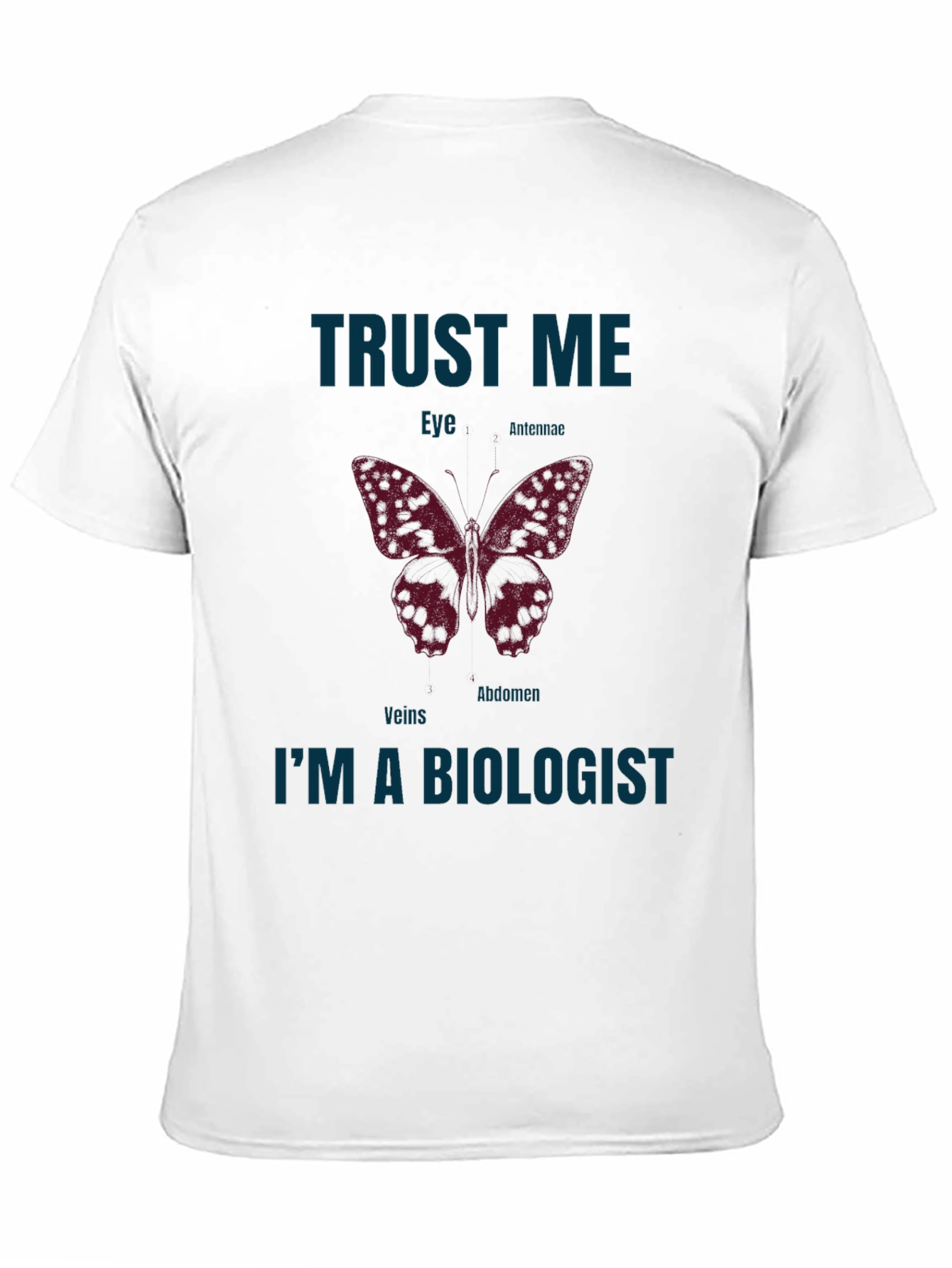 Trust Me Im A Biologist Butterfly Anatomy T-Shirt