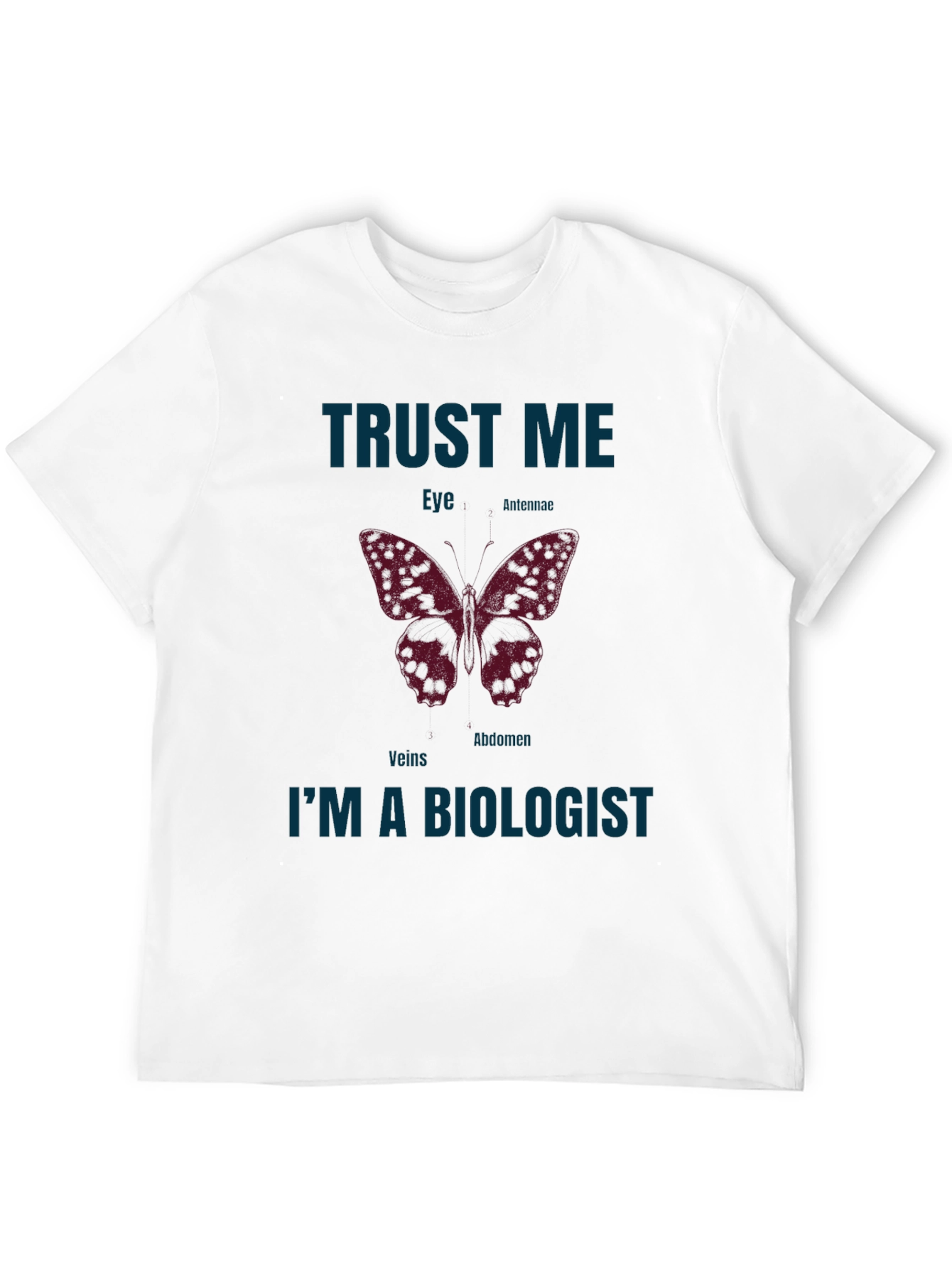 Trust Me Im A Biologist Butterfly Anatomy T-Shirt