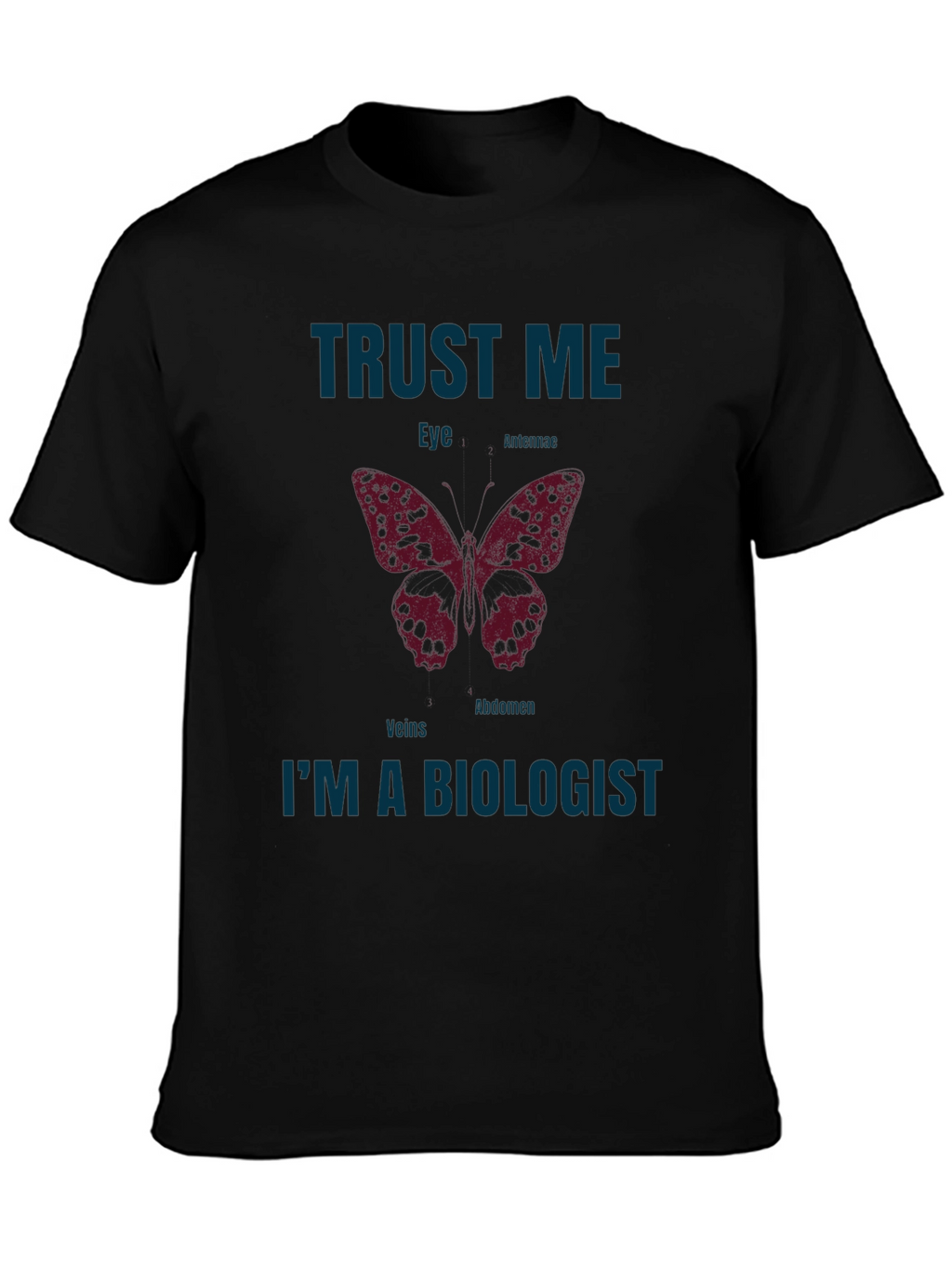 Trust Me Im A Biologist Butterfly Anatomy T-Shirt