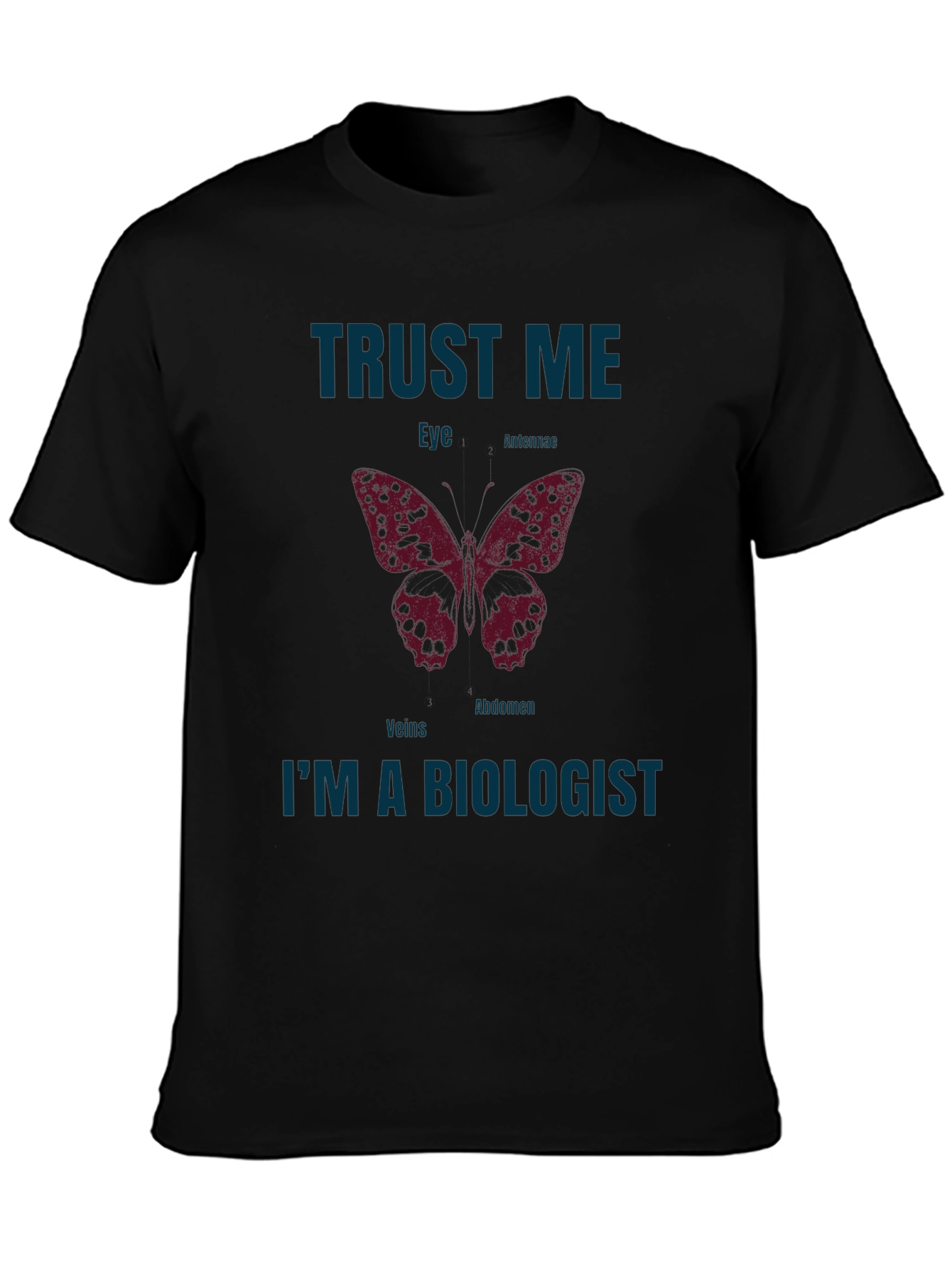 Trust Me Im A Biologist Butterfly Anatomy T-Shirt