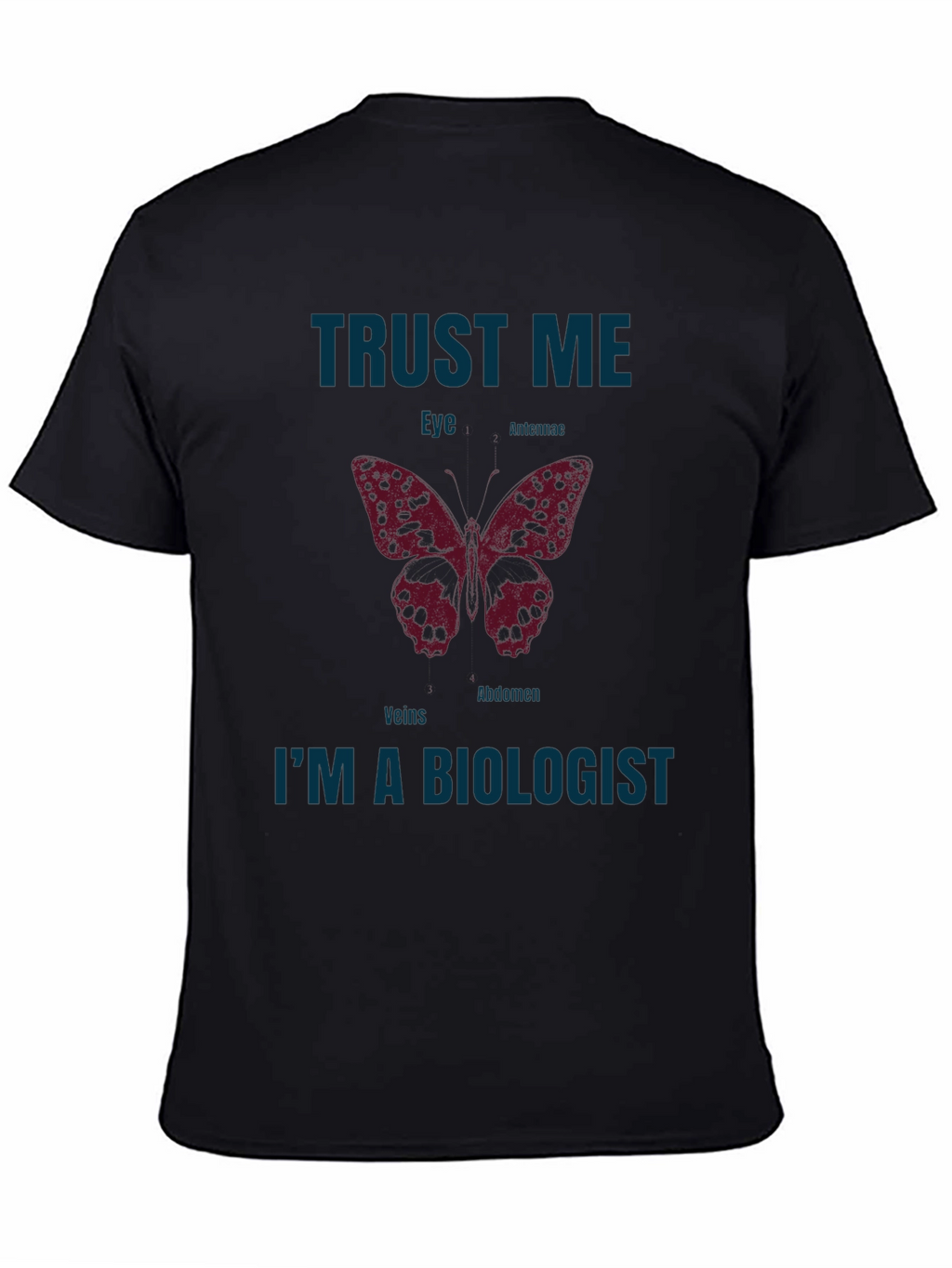 Trust Me Im A Biologist Butterfly Anatomy T-Shirt