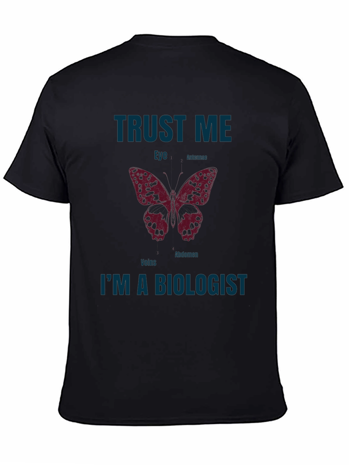 Trust Me Im A Biologist Butterfly Anatomy T-Shirt
