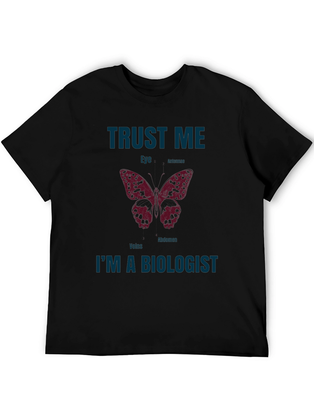 Trust Me Im A Biologist Butterfly Anatomy T-Shirt