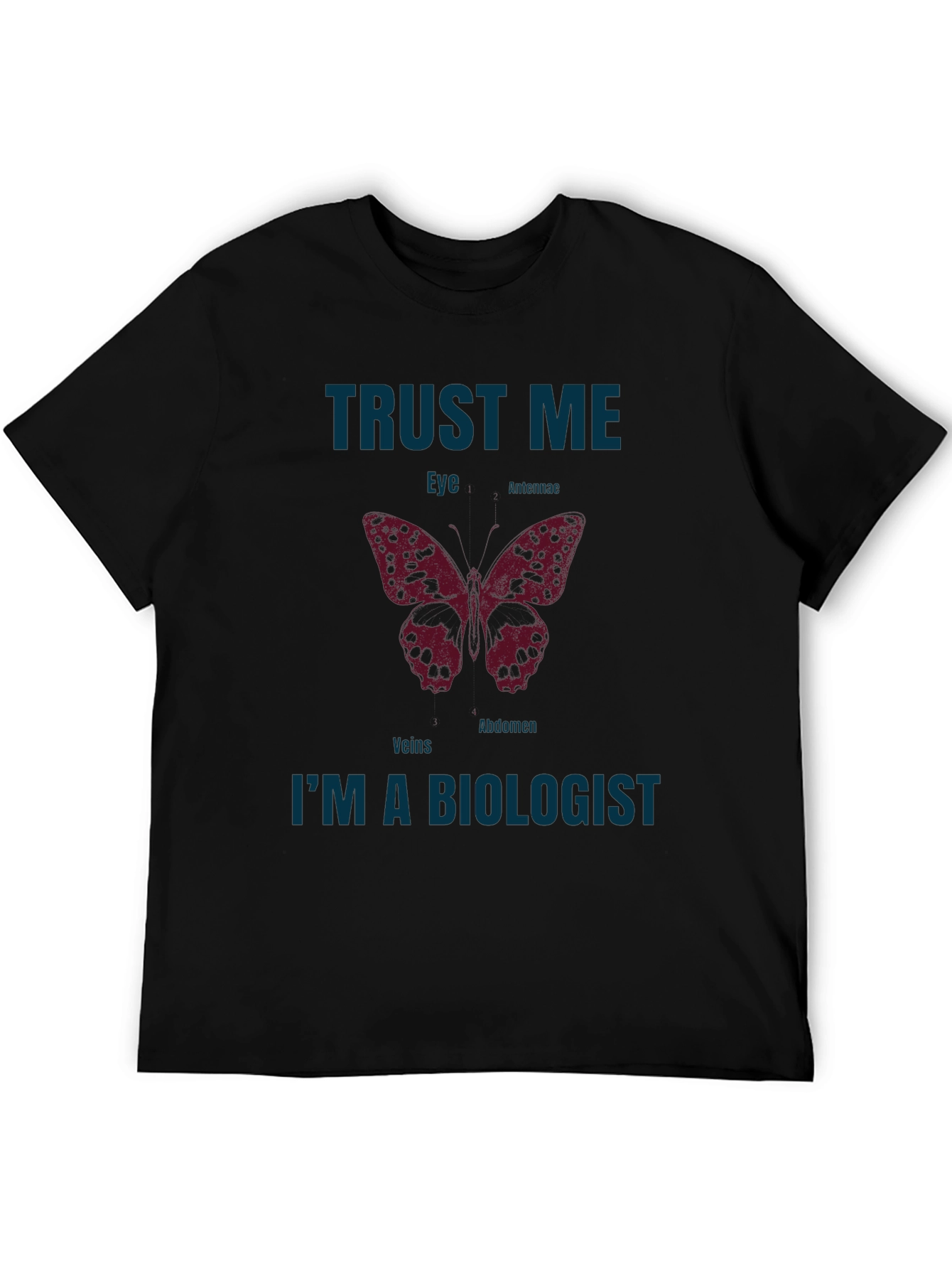 Trust Me Im A Biologist Butterfly Anatomy T-Shirt
