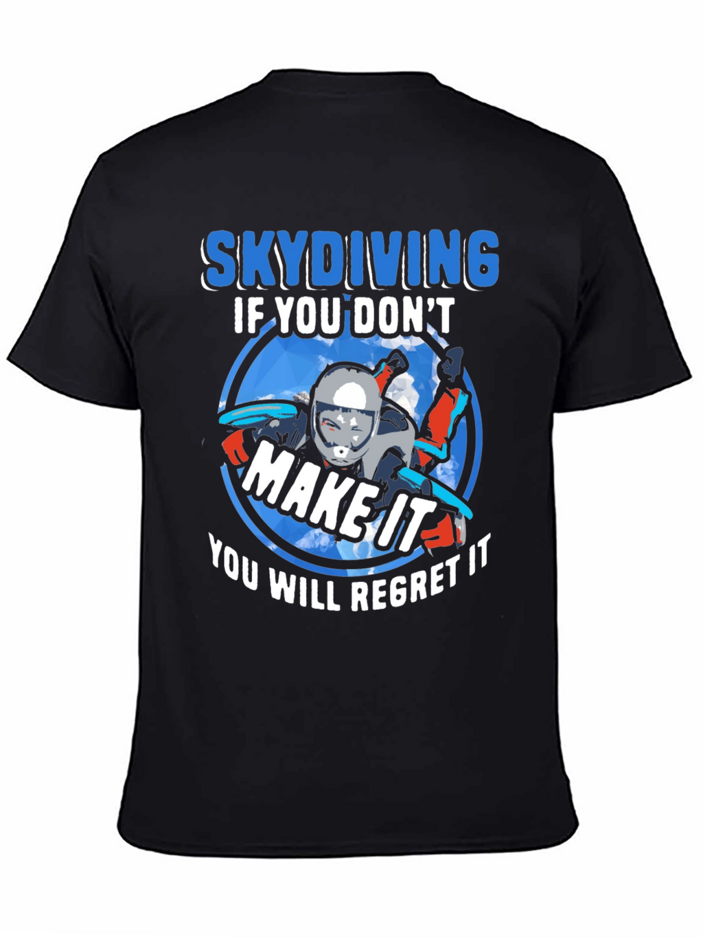 Skydiving If You Dont Make It T-Shirt