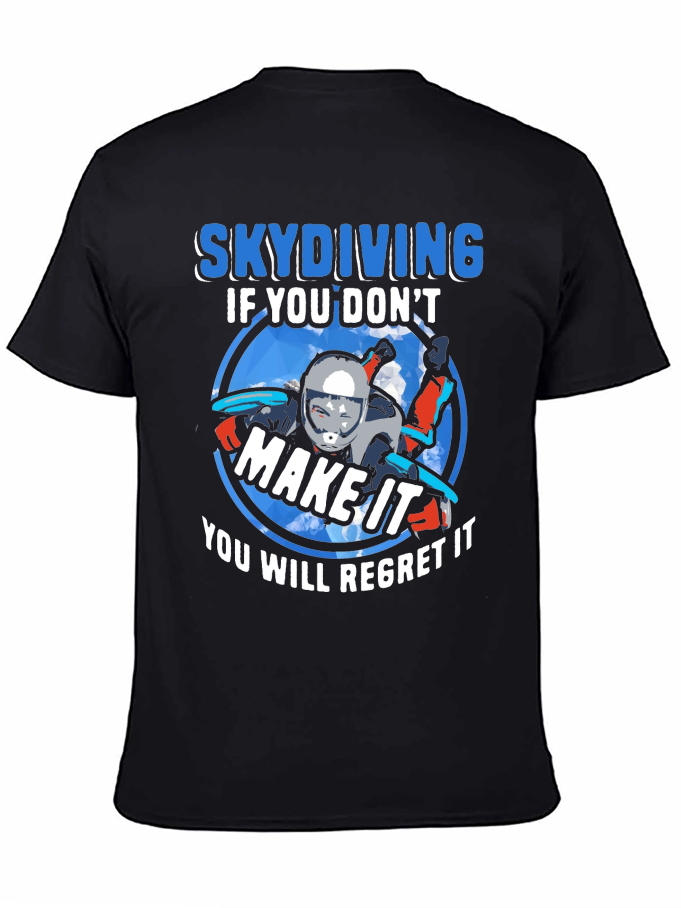 Skydiving If You Dont Make It T-Shirt