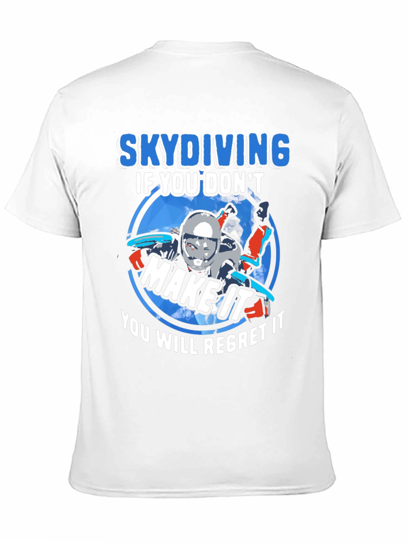 Skydiving If You Dont Make It T-Shirt