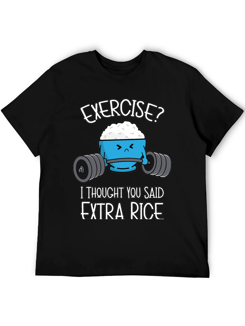 Funny Exercise? Extra Rice Graphic T-Shirt