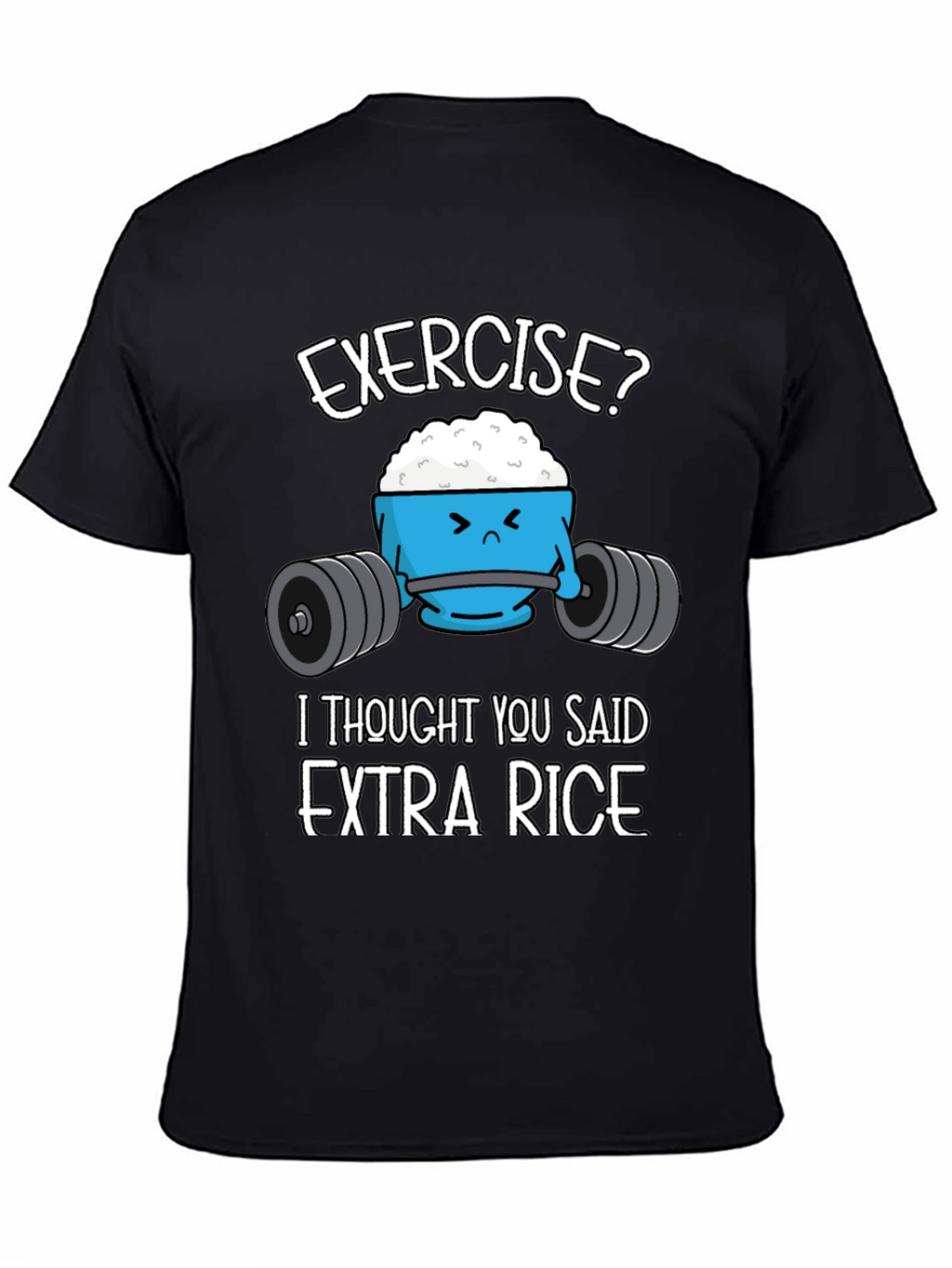 Funny Exercise? Extra Rice Graphic T-Shirt