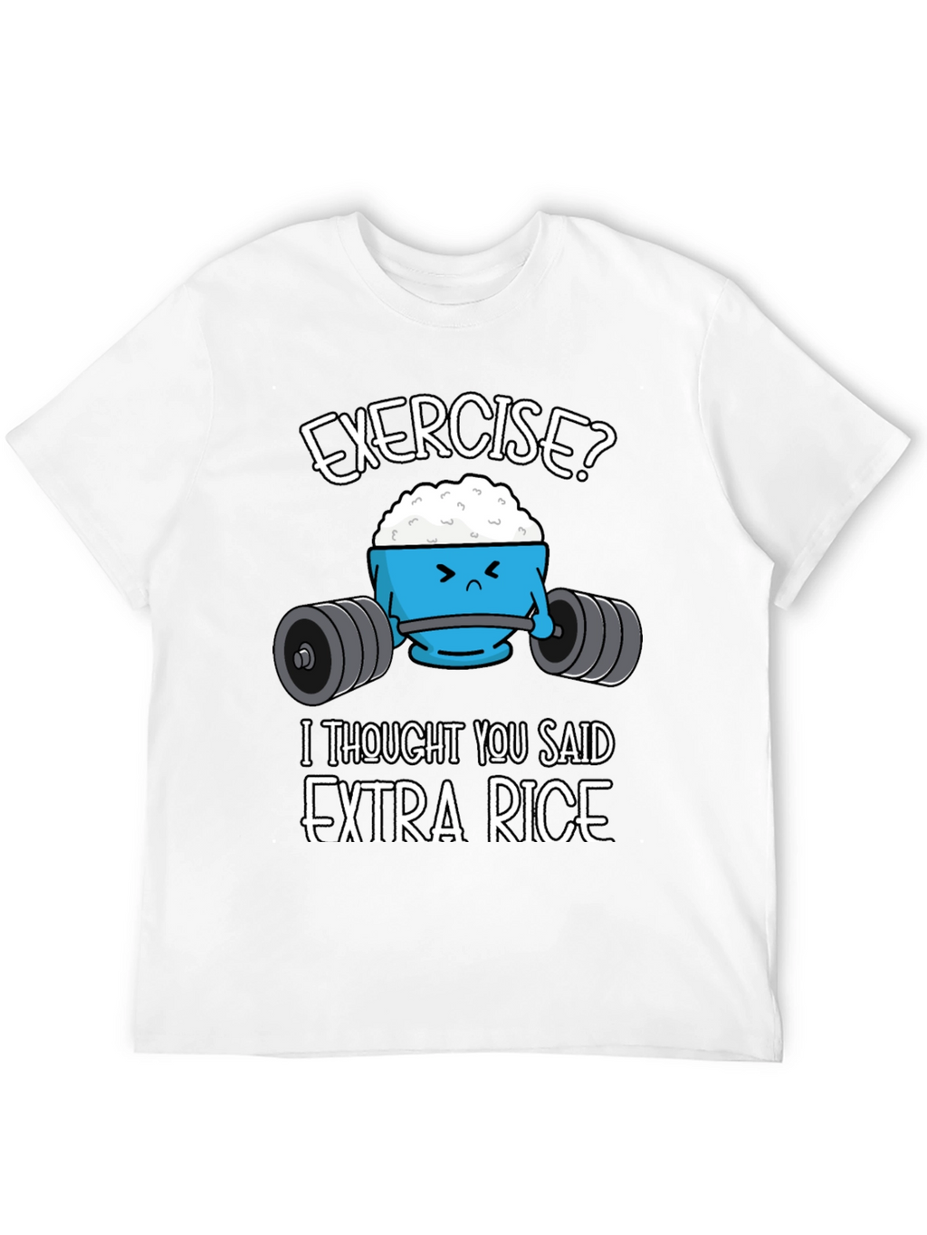 Funny Exercise? Extra Rice Graphic T-Shirt