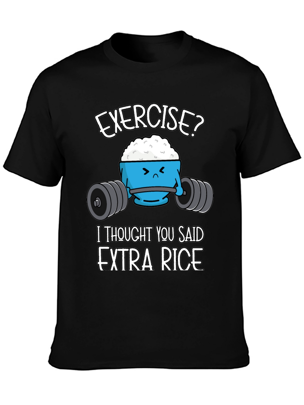 Funny Exercise? Extra Rice Graphic T-Shirt