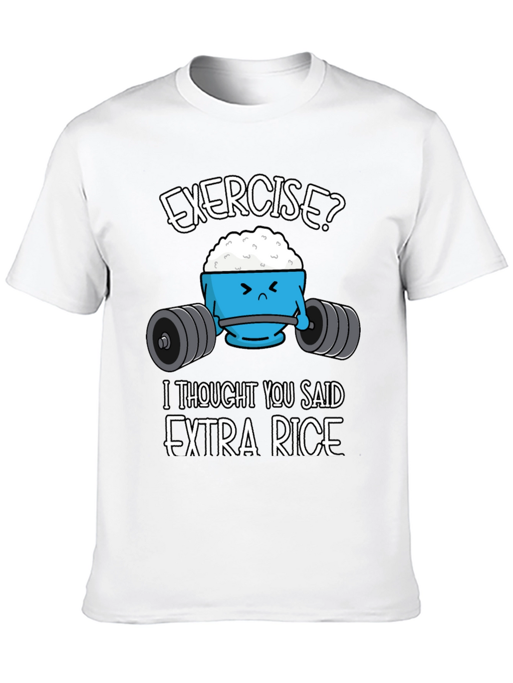 Funny Exercise? Extra Rice Graphic T-Shirt