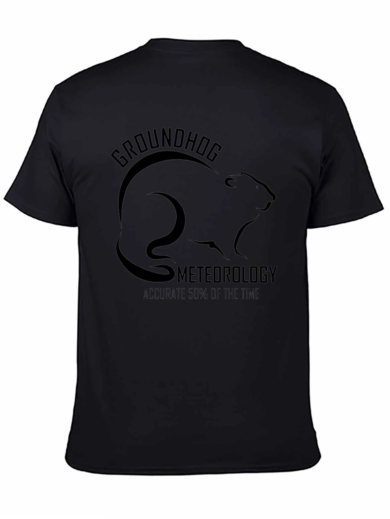 Groundhog Meteorology Graphic T-Shirt - Accurate 50% of the Time!