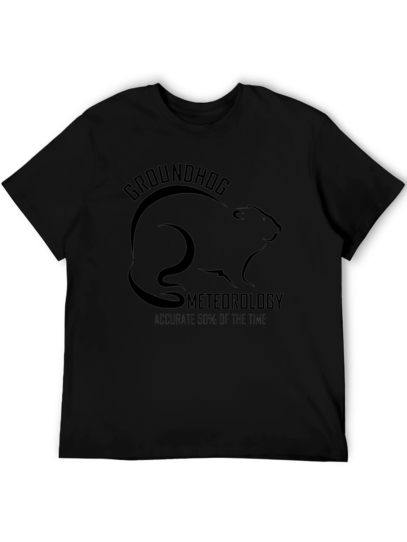 Groundhog Meteorology Graphic T-Shirt - Accurate 50% of the Time!