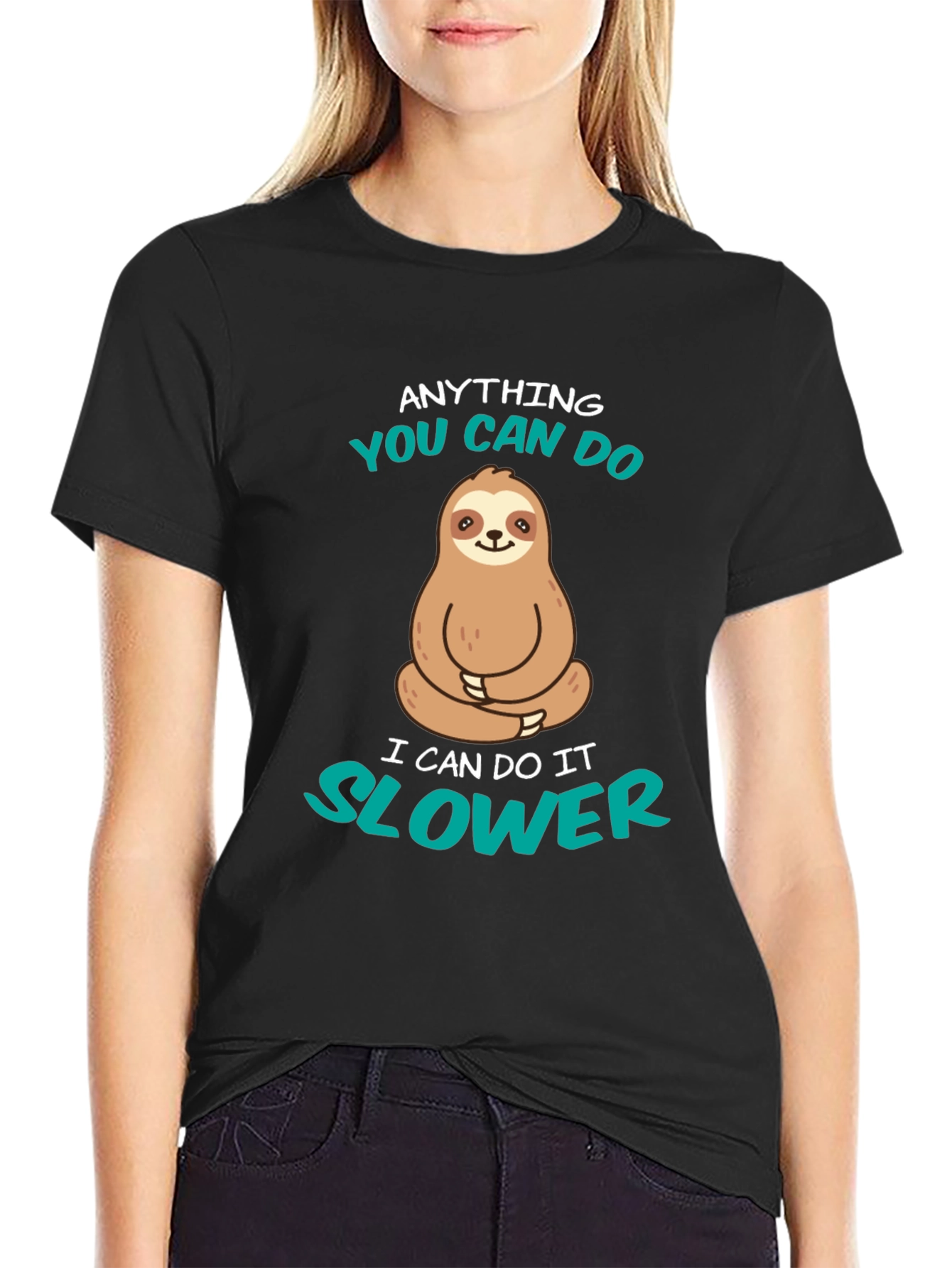 Funny Sloth T-Shirt - Anything You Can Do Slower