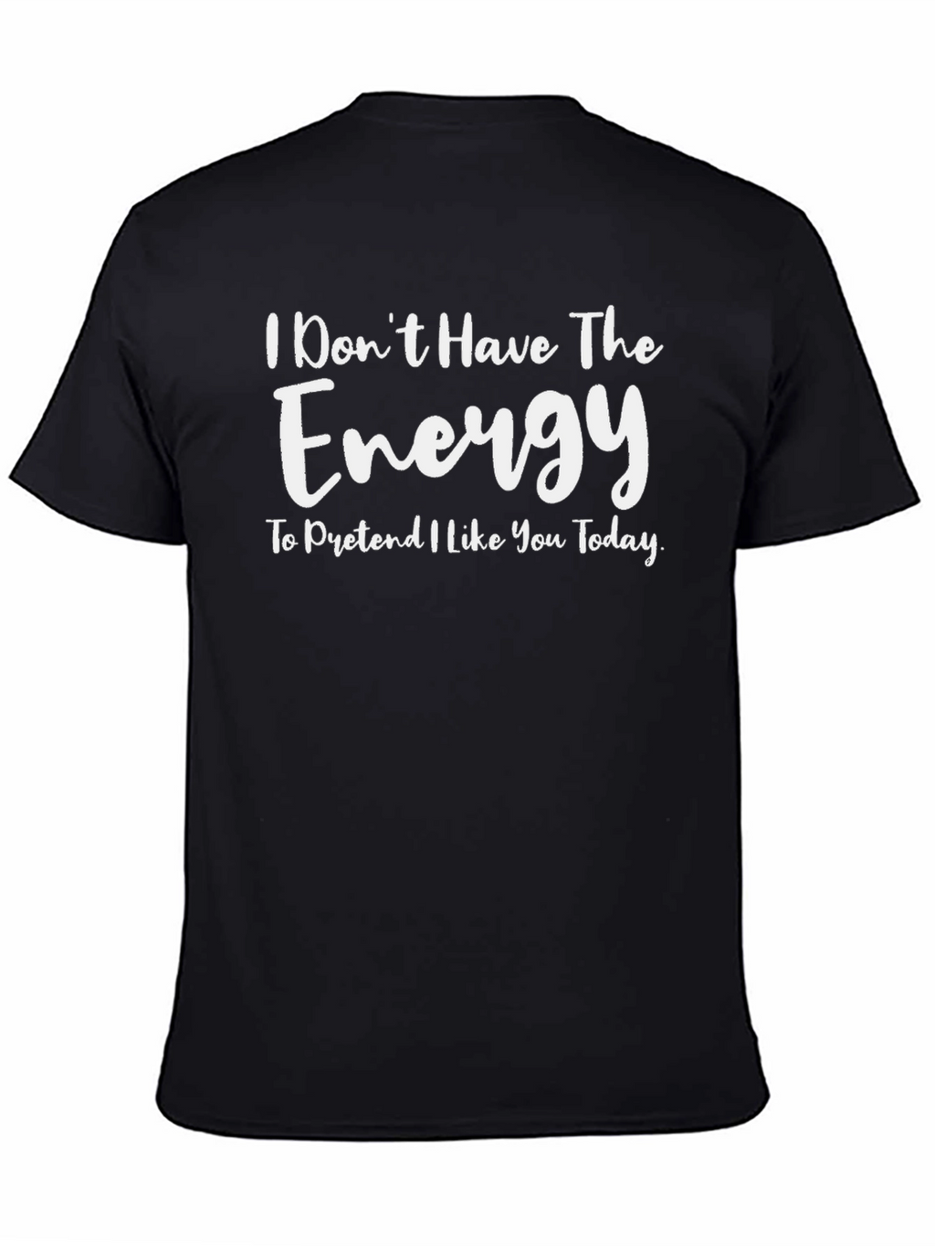 Energy Sarcastic Graphic T-Shirt