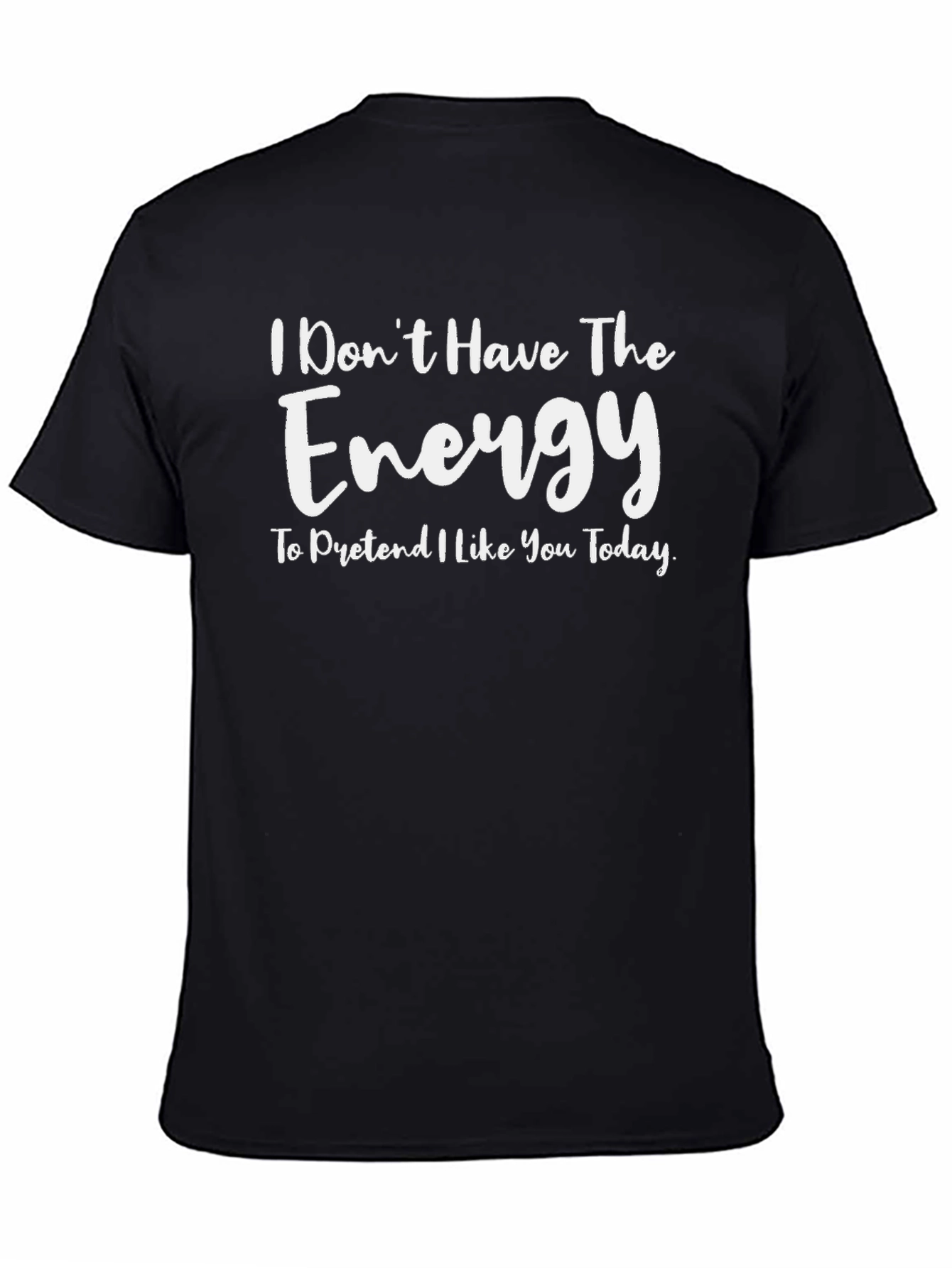Energy Sarcastic Graphic T-Shirt
