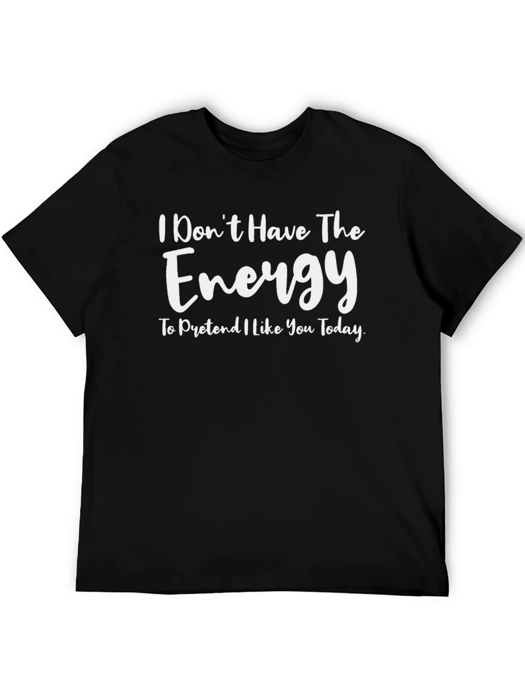Energy Sarcastic Graphic T-Shirt