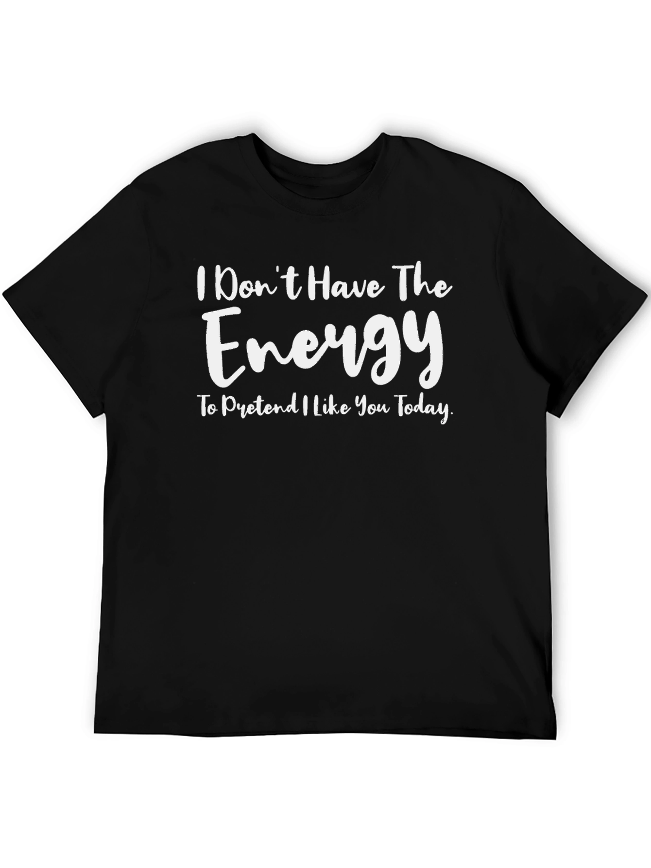 Energy Sarcastic Graphic T-Shirt