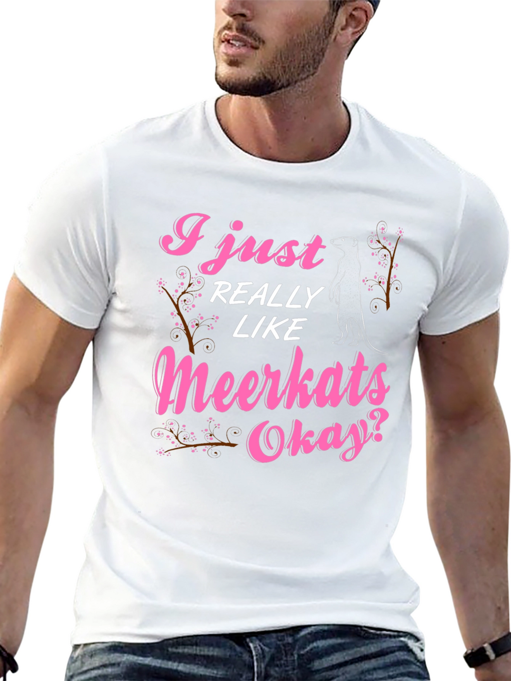 I Just Really Like Meerkats Okay T-Shirt