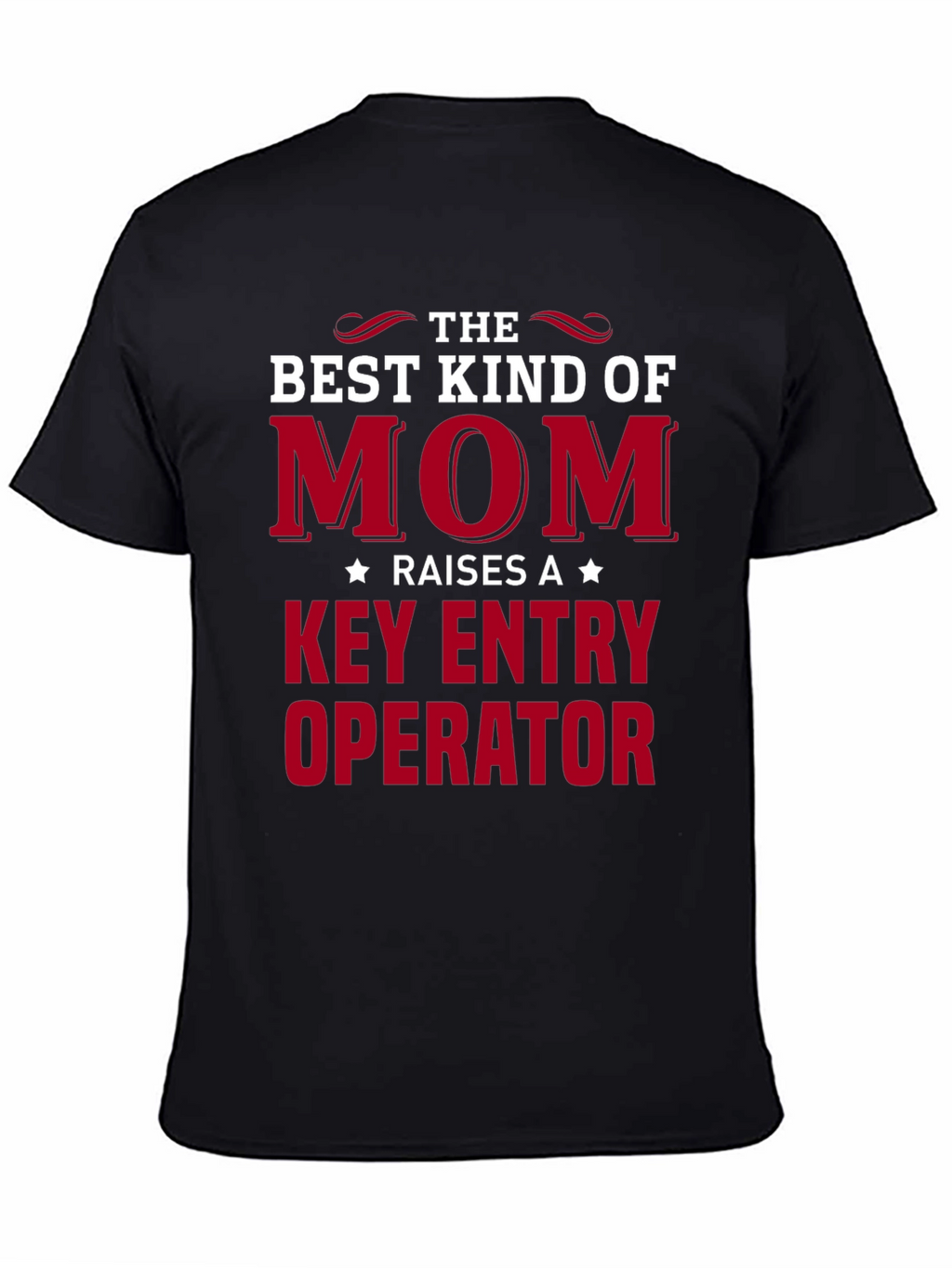 Best Mom Raises A Key Entry Operator T-Shirt