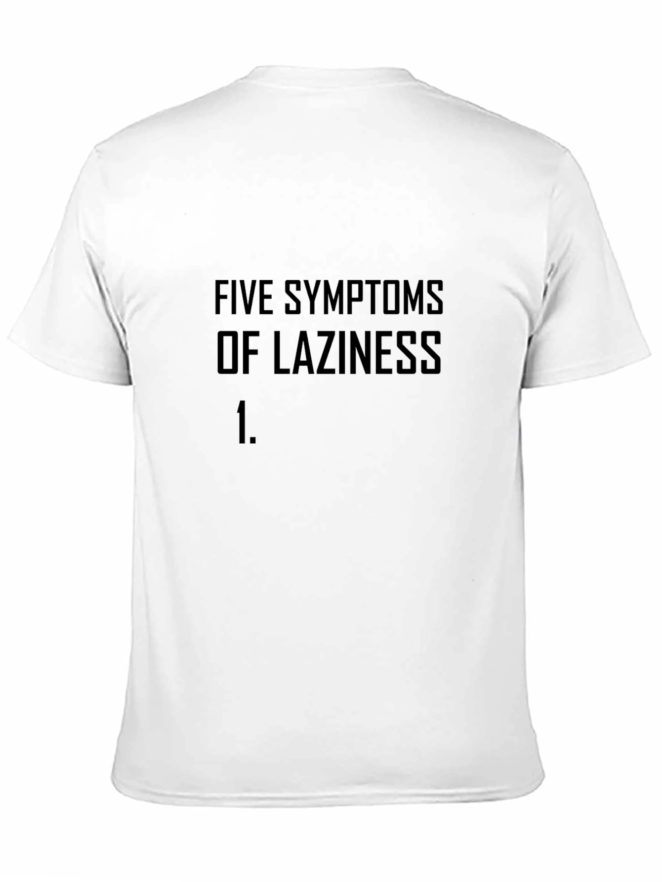 Five Symptoms of Laziness Graphic T-Shirt