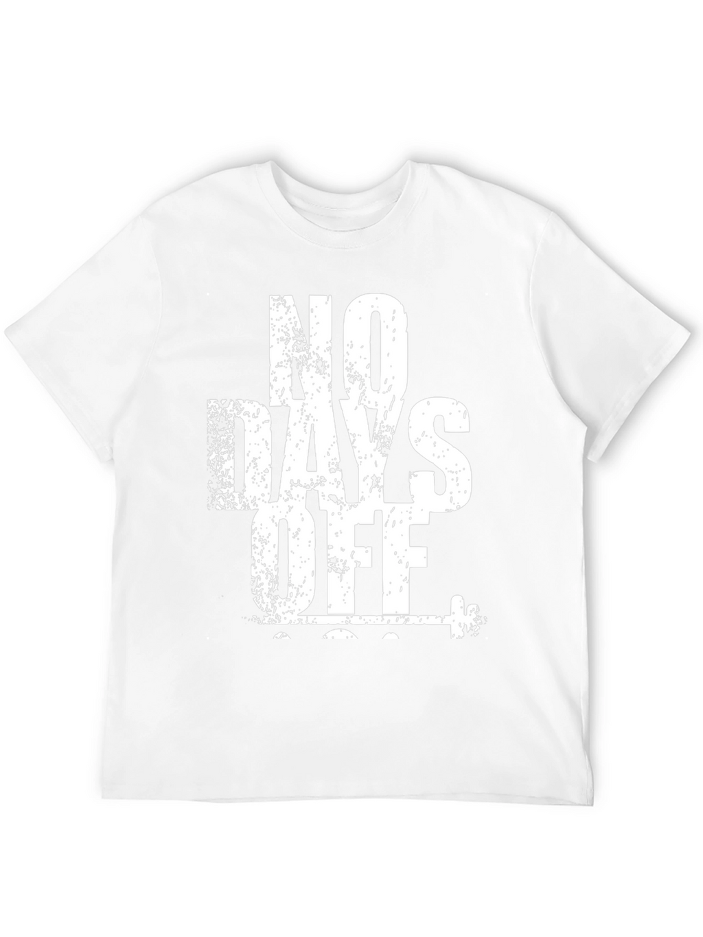 No Days Off Graphic T-Shirt
