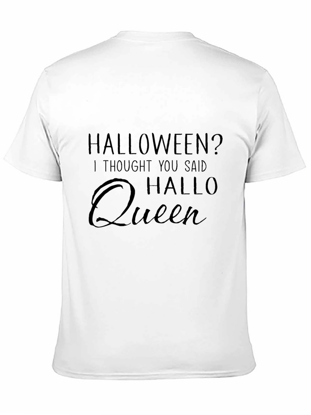 Halloween? Hallo Queen T-Shirt