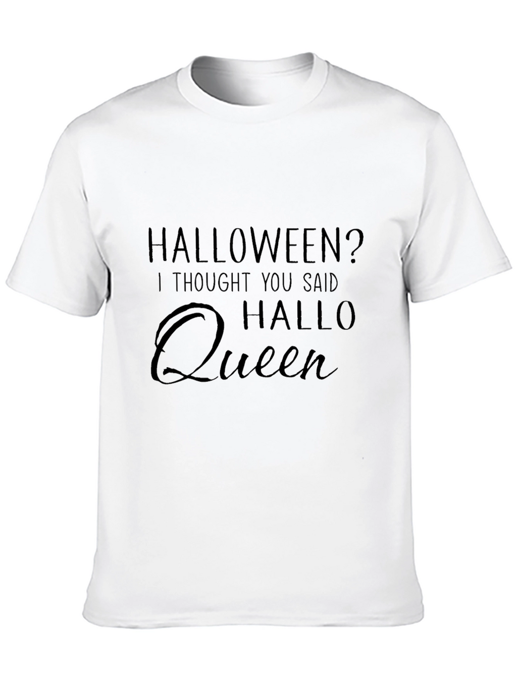 Halloween? Hallo Queen T-Shirt