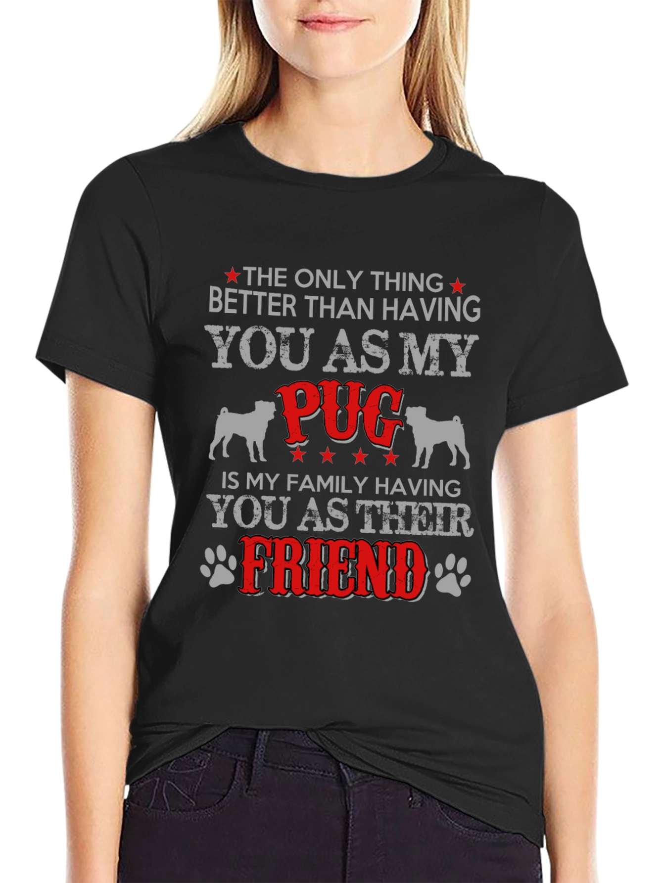Pug Lover T-Shirt - Better Than Having You As My Pug