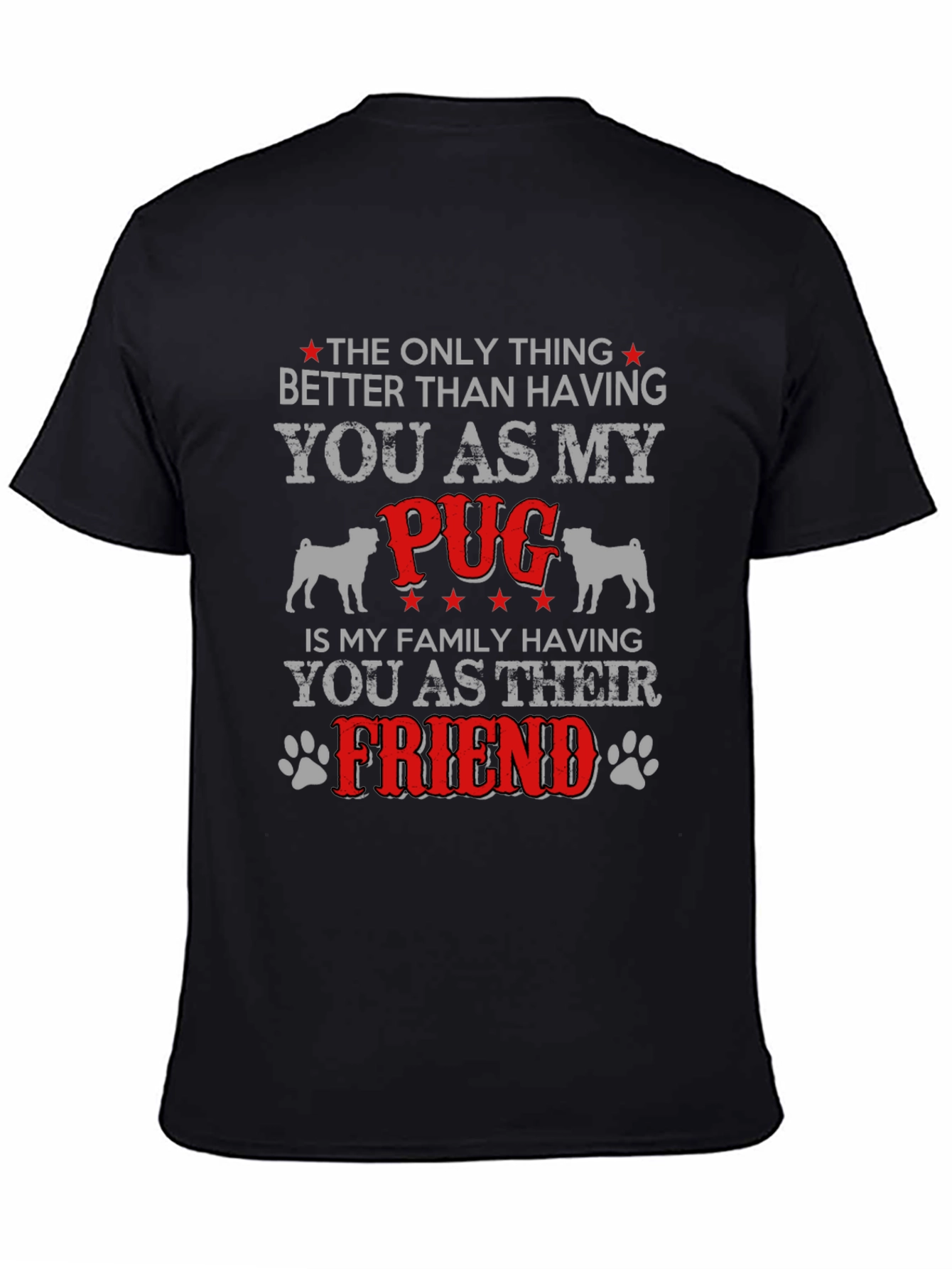 Pug Lover T-Shirt - Better Than Having You As My Pug