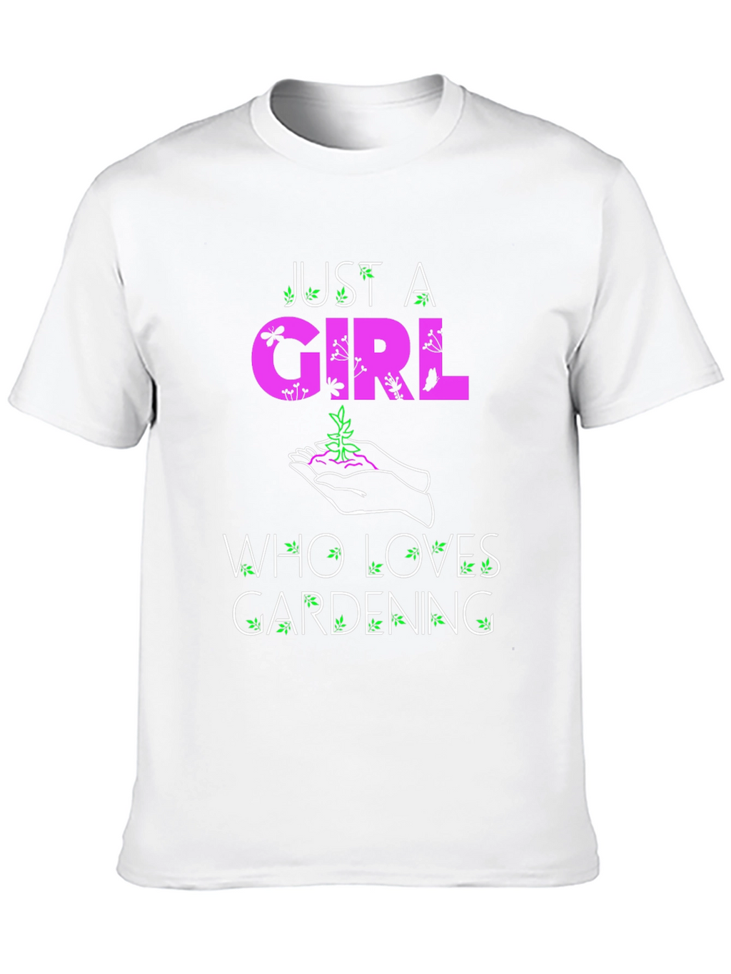 Gardening Lovers T-Shirt: Just A Girl Who Loves Gardening