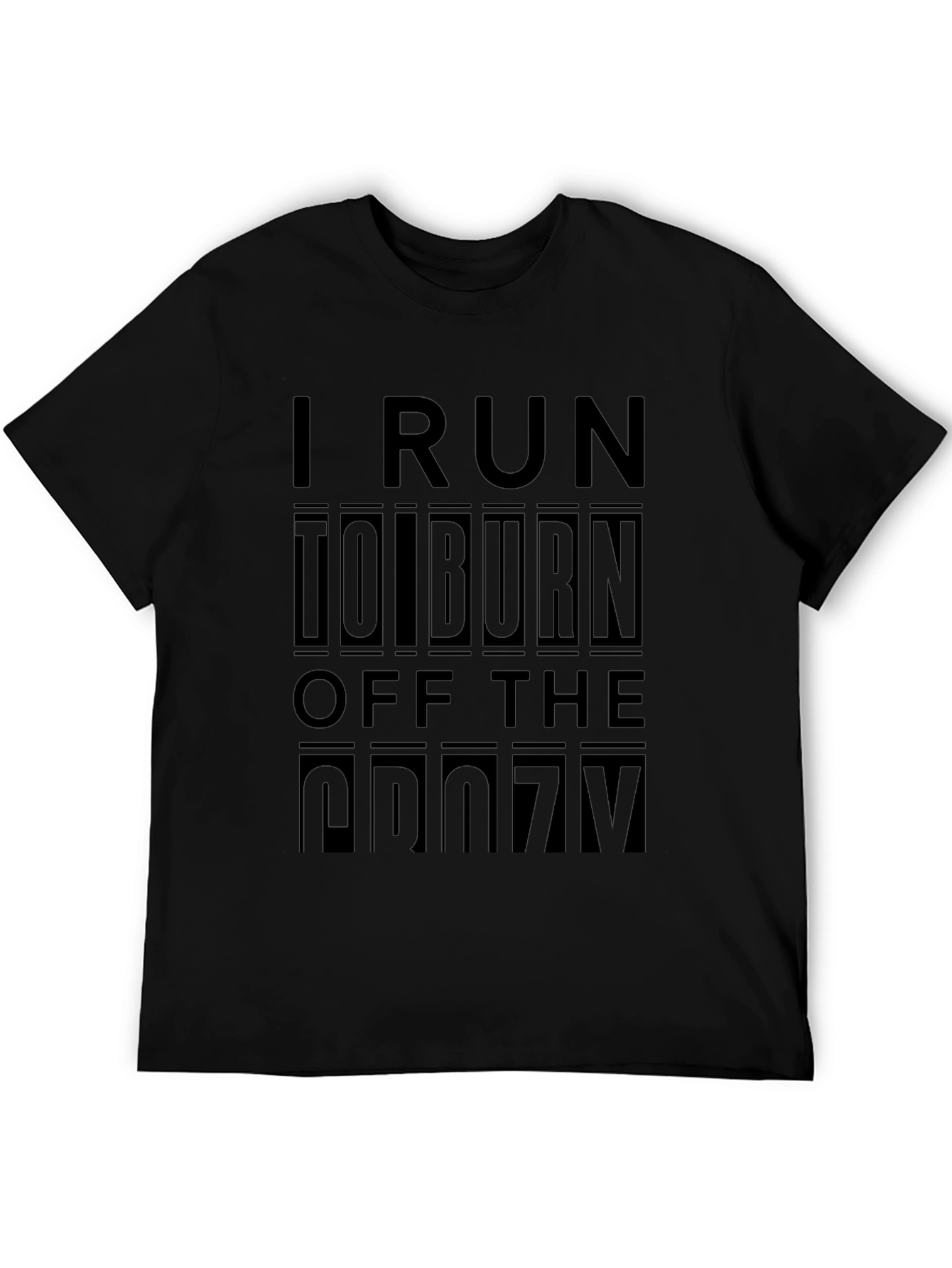 I Run to Burn Off the Crazy T-Shirt