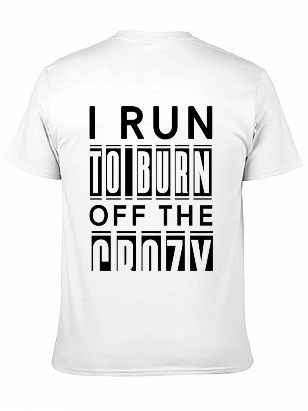I Run to Burn Off the Crazy T-Shirt
