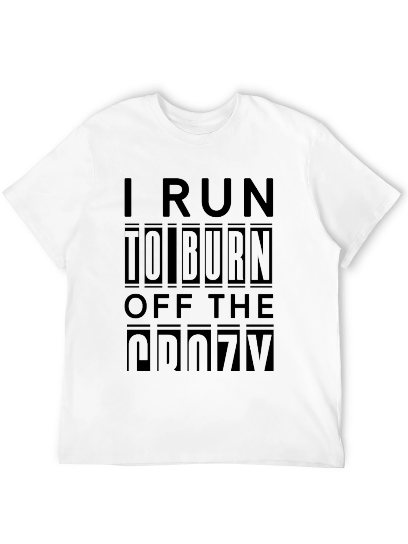 I Run to Burn Off the Crazy T-Shirt
