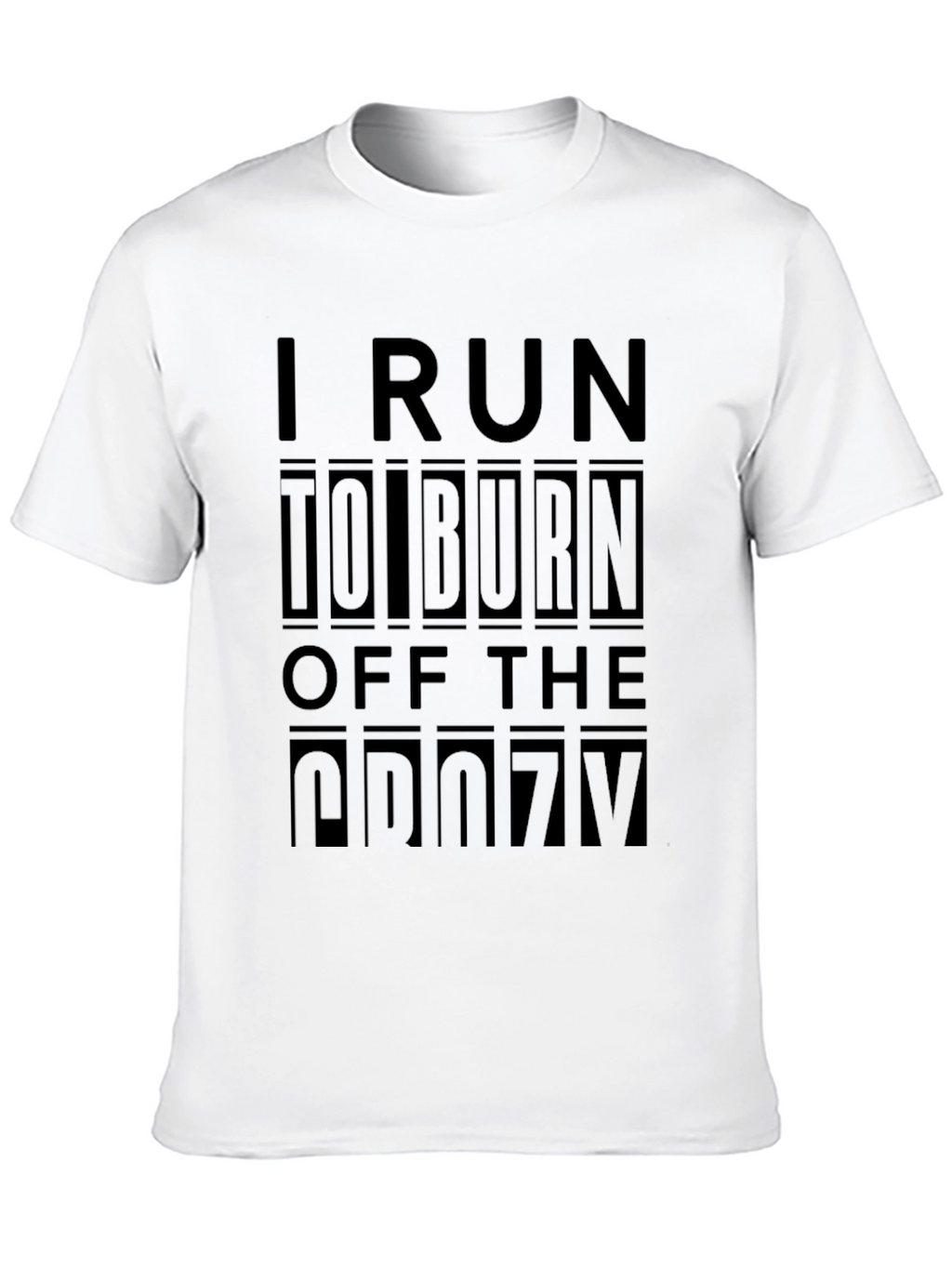 I Run to Burn Off the Crazy T-Shirt