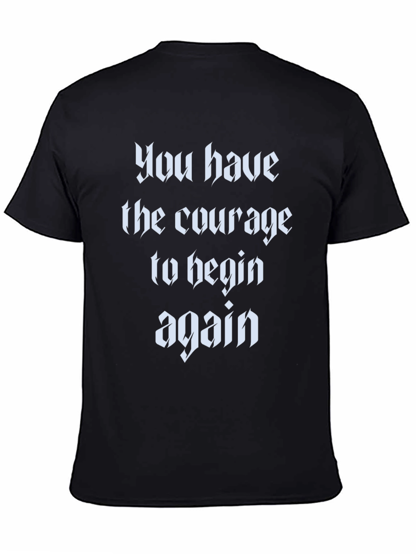 Courage to Begin Again Black T-Shirt