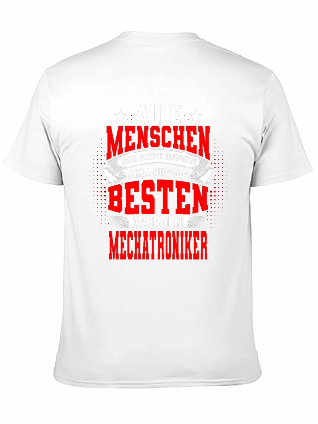 Best Mechatroniker T-Shirt - All Men Are Created Equal