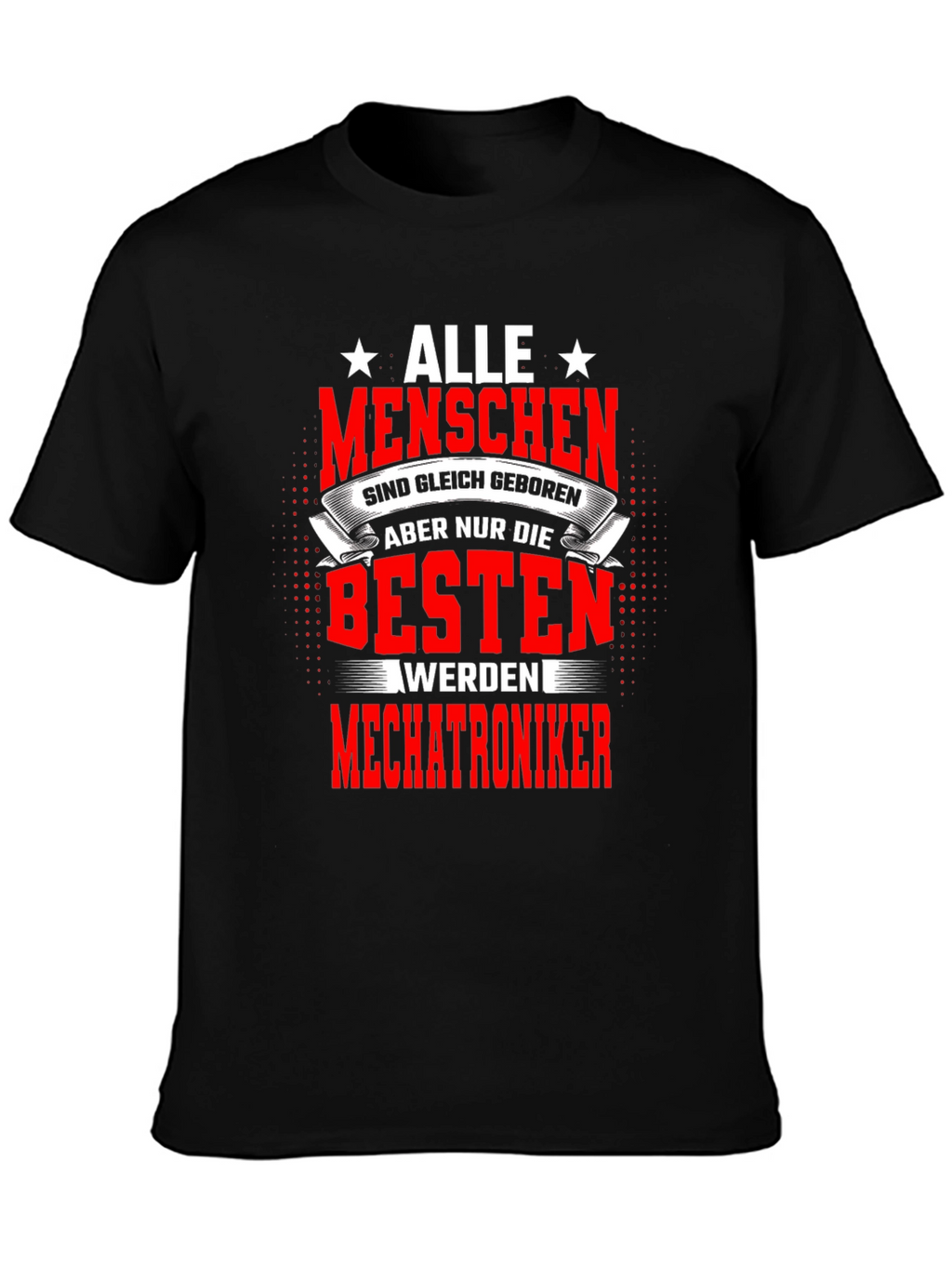 Best Mechatroniker T-Shirt - All Men Are Created Equal