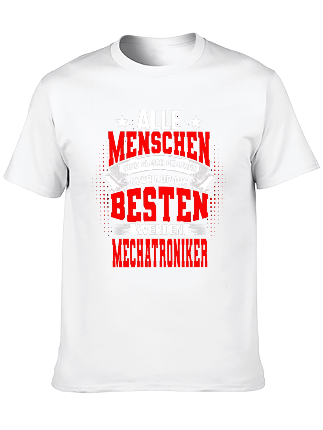 Best Mechatroniker T-Shirt - All Men Are Created Equal