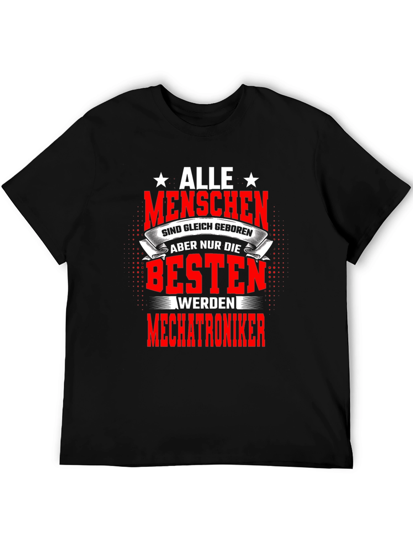 Best Mechatroniker T-Shirt - All Men Are Created Equal