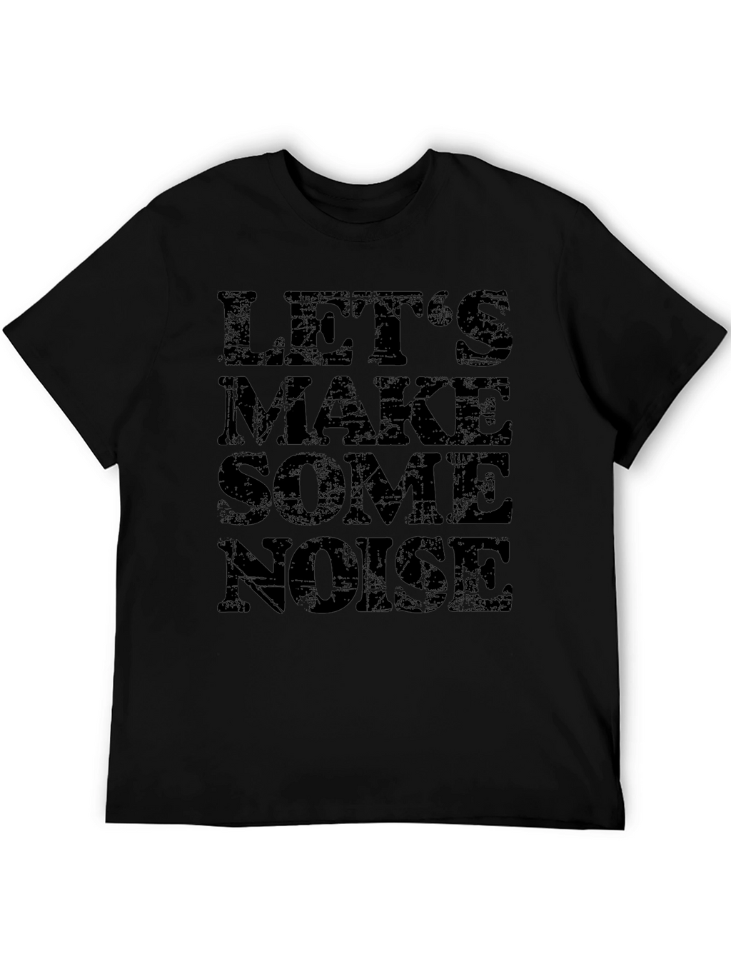 Lets Make Some Noise Black Graphic T-Shirt