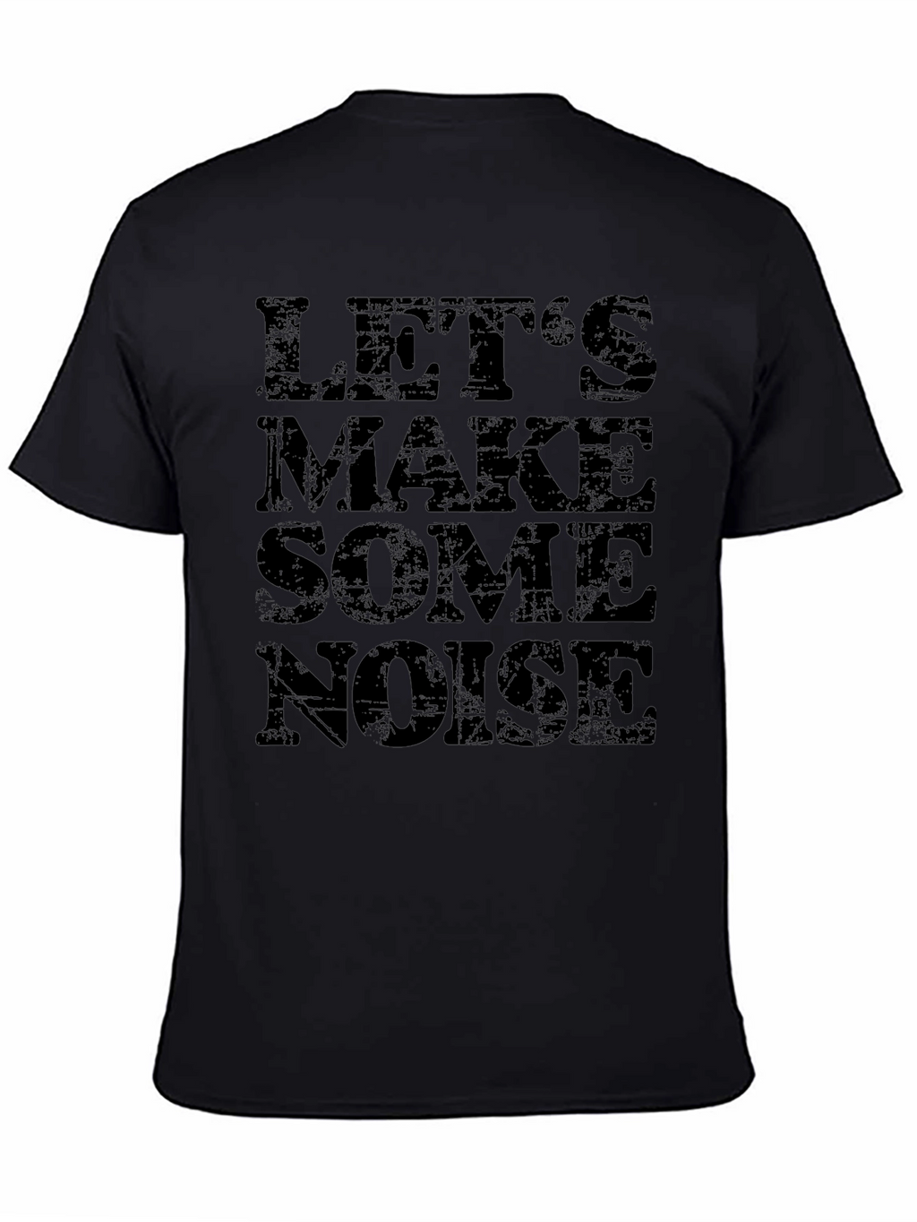 Lets Make Some Noise Black Graphic T-Shirt