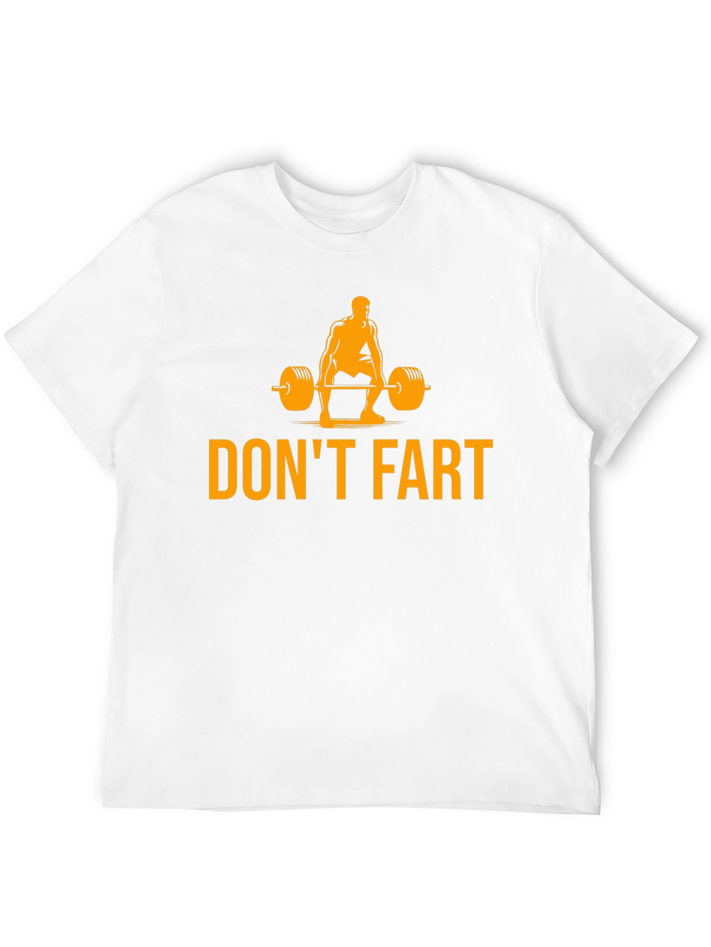 Dont Fart Weightlifting Humor T-Shirt
