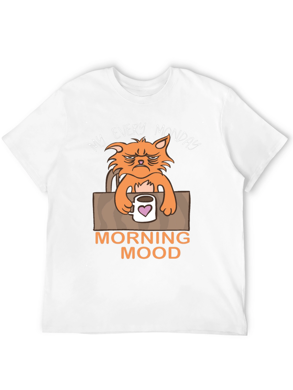 My Every Monday Morning Mood T-Shirt