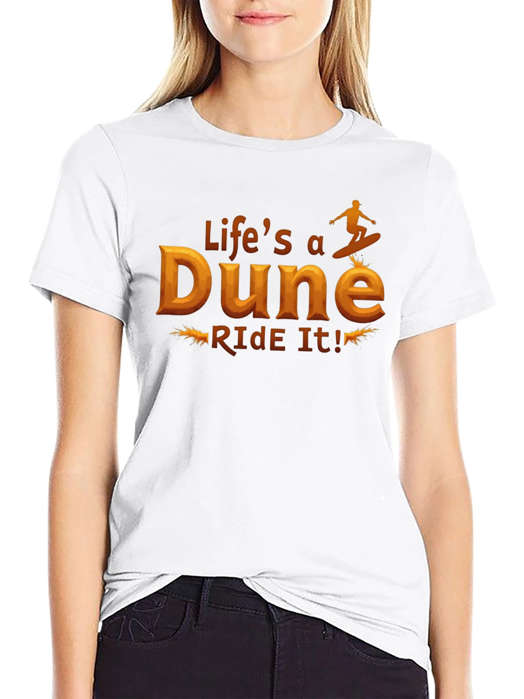 Lifes a Dune Ride It! Graphic T-Shirt
