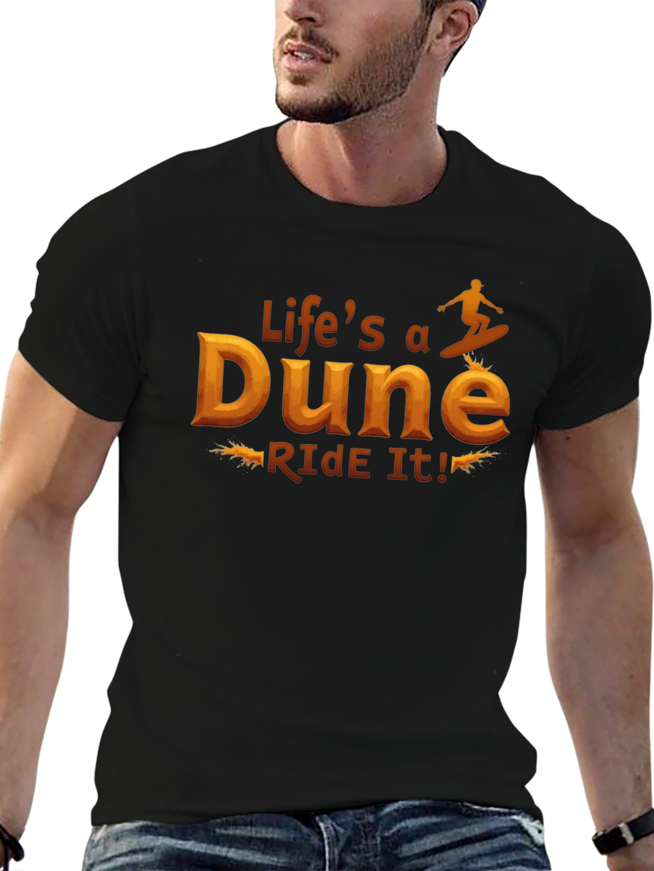 Lifes a Dune Ride It! Graphic T-Shirt
