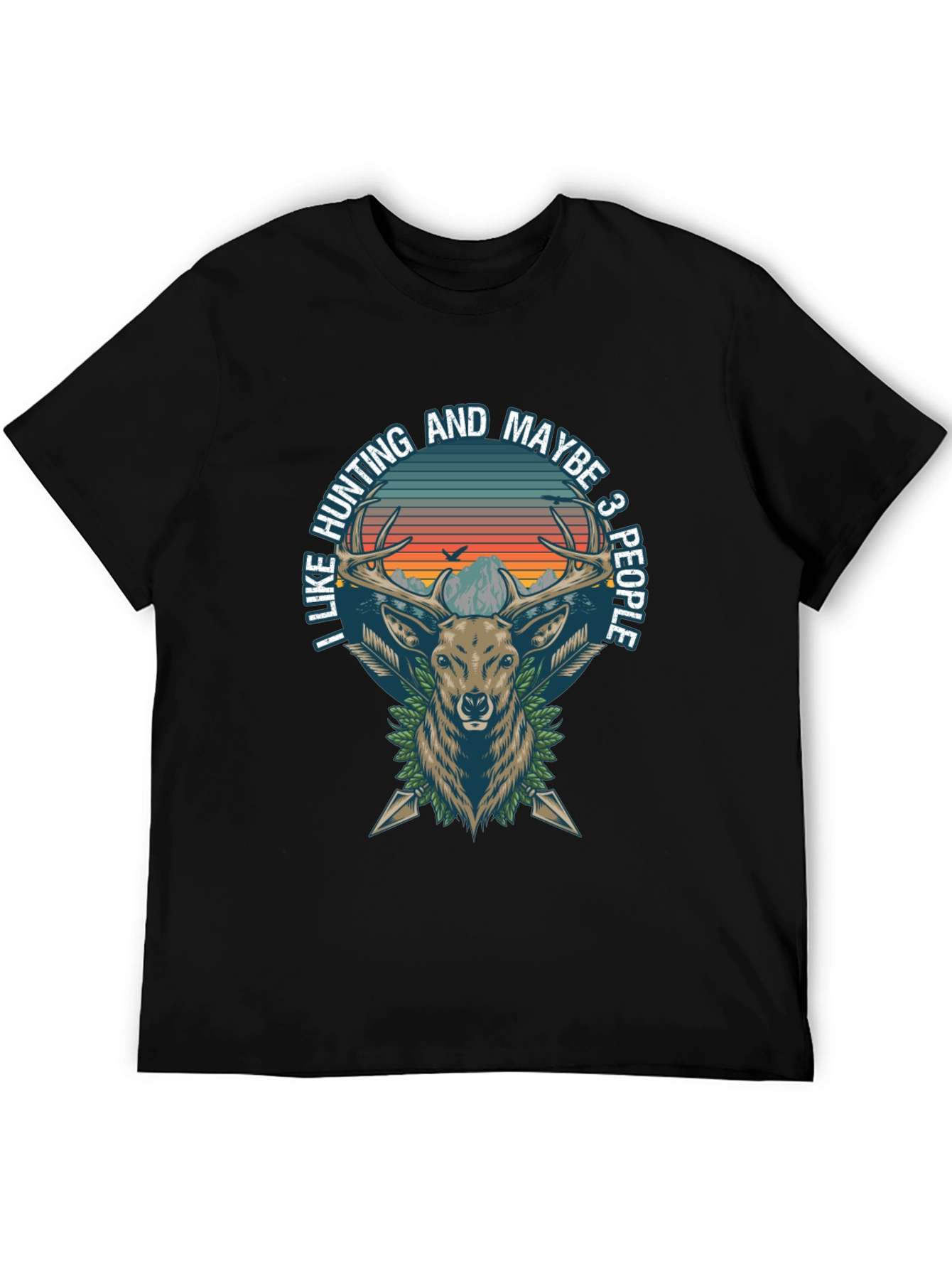 Hunting Deer Graphic Tee - I Like Hunting and Maybe 3 People